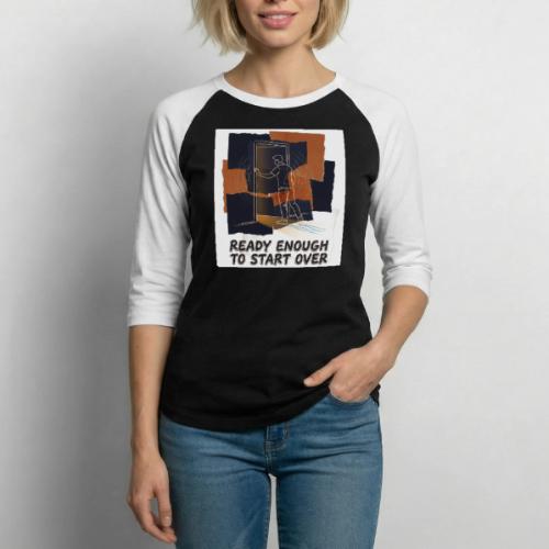 Recovery Mantra Ready enough to start over - Unisex Baseball T-Shirt