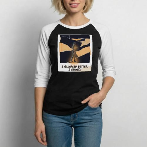 Recovery Mantra I glimpsed better. I stayed. - Unisex Baseball T-Shirt
