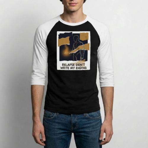 Recovery Mantra Relapse didn't write my ending - Unisex Baseball T-Shirt