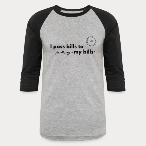 Bills Pay My Bills - Unisex Baseball T-Shirt
