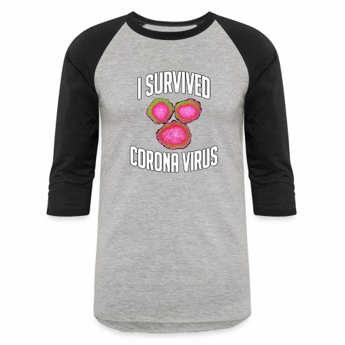 I Survived Corona Virus - Unisex Baseball T-Shirt