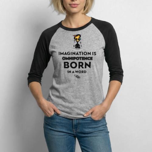 Imagination Is Omnipotence - Unisex Baseball T-Shirt