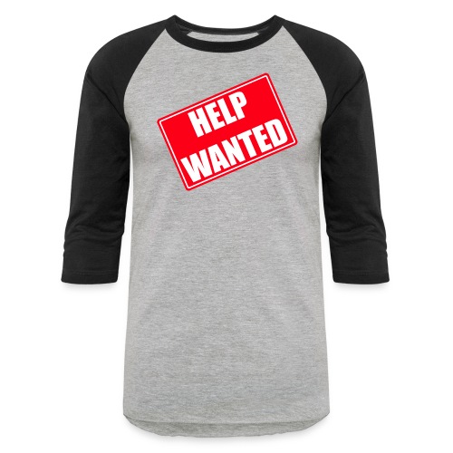 Help Wanted sign Tilted - Unisex Baseball T-Shirt