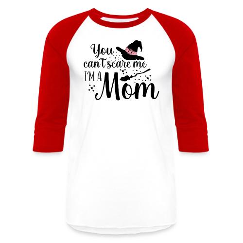 You can't scare me... - Unisex Baseball T-Shirt