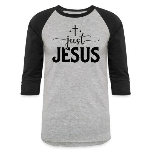 Just Jesus - Unisex Baseball T-Shirt