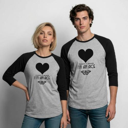 Forget A Queen I'm An Ace - Unisex Baseball T-Shirt
