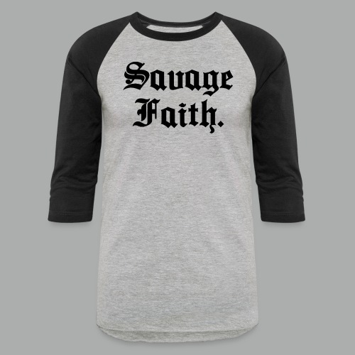 SAVAGE FAITH - Unisex Baseball T-Shirt