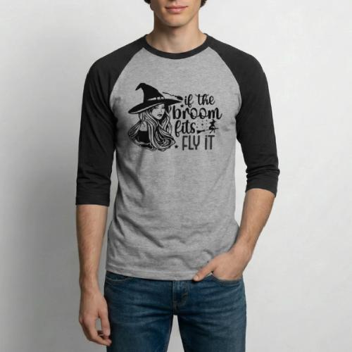 If The Broom Fits! - Unisex Baseball T-Shirt