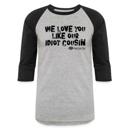 Idiot Cousin, black text - Unisex Baseball T-Shirt