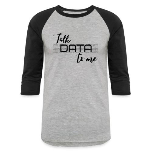 Talk Data to Me (Light) - Unisex Baseball T-Shirt