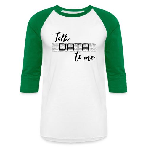 Talk Data to Me (Light) - Unisex Baseball T-Shirt