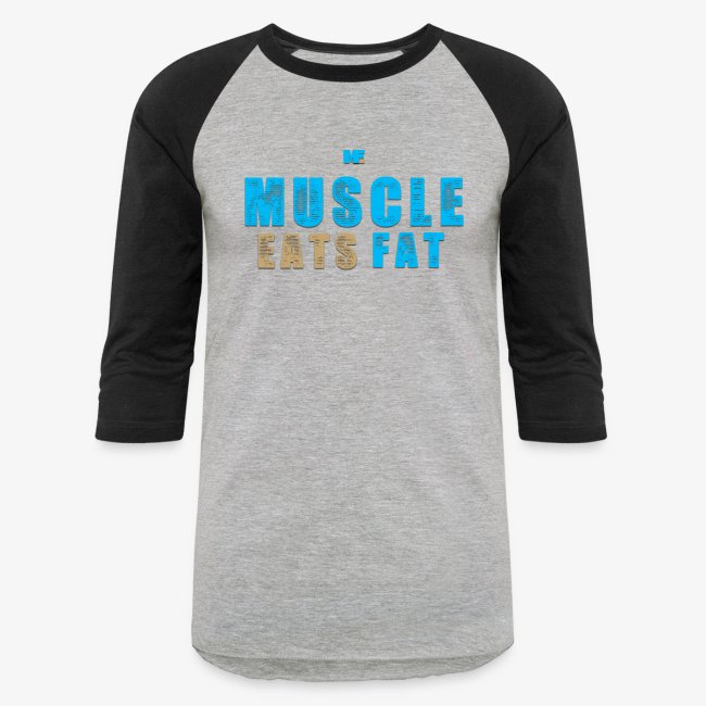 Muscle Eats Fat