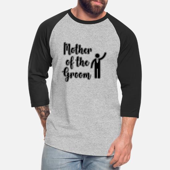 mother of the groom funny quotes' Unisex Baseball T-Shirt | Spreadshirt