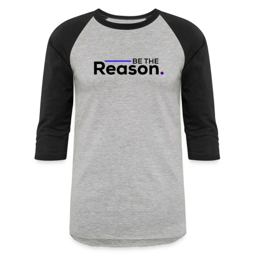 Be the Reason Logo (Black) - Unisex Baseball T-Shirt