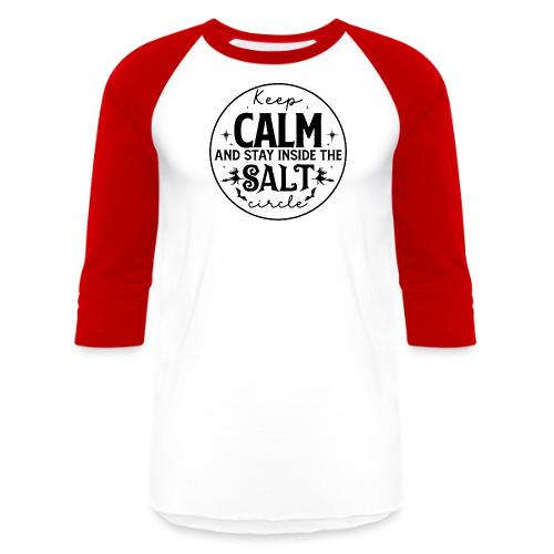 Keep calm and stay inside the salt circle - Unisex Baseball T-Shirt
