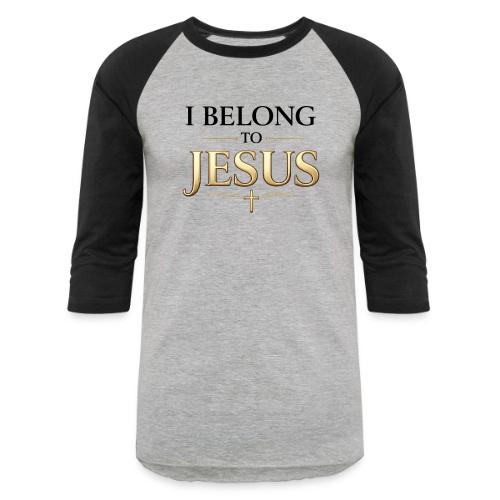I Belong to Jesus - Unisex Baseball T-Shirt
