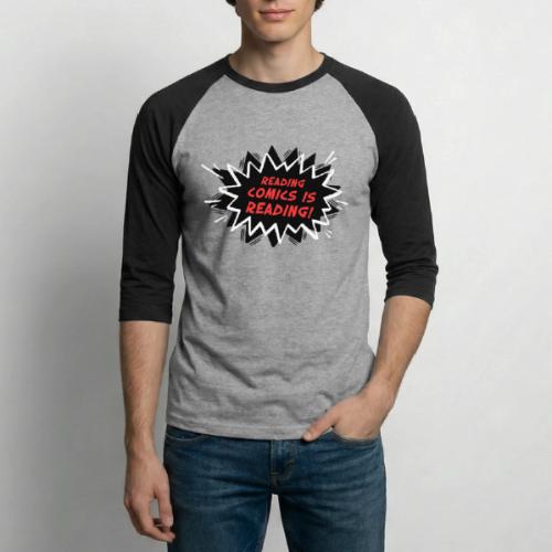 Reading Comics is Reading Emphatic - Unisex Baseball T-Shirt