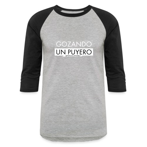 Gozando Un Puyero - Unisex Baseball T-Shirt