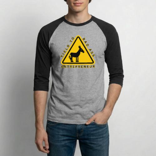 Yield to Bad Ass Entrepreneur - Unisex Baseball T-Shirt