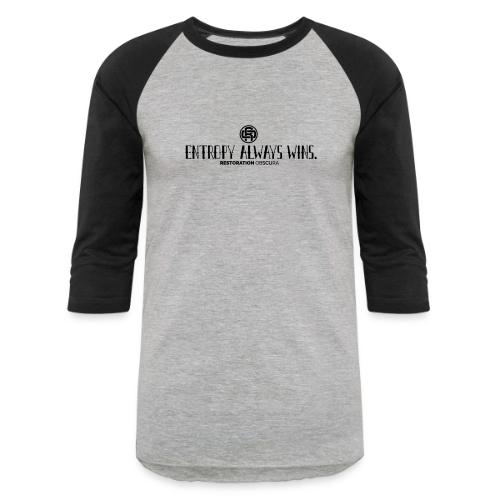 RO Entropy Always Wins - Unisex Baseball T-Shirt