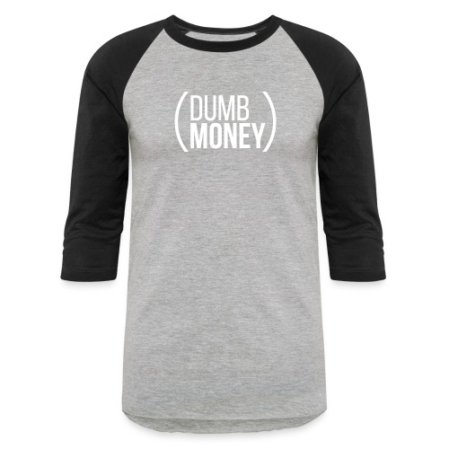 Dumb Money - Unisex Baseball T-Shirt