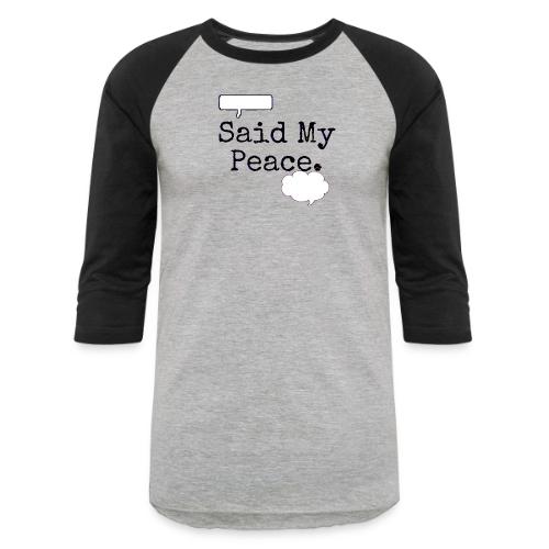 Said My Peace - Unisex Baseball T-Shirt