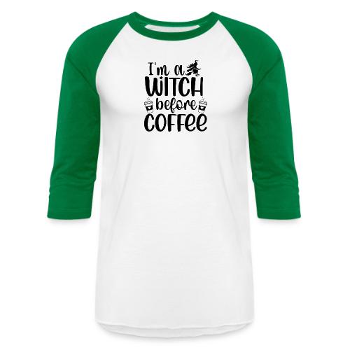 I'm a witch before coffee - Unisex Baseball T-Shirt