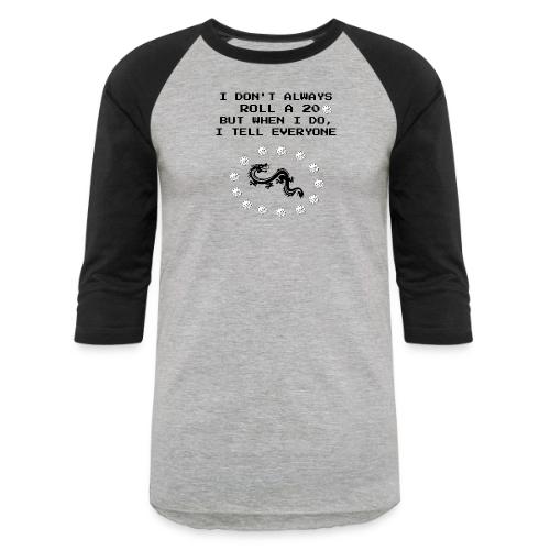 I Don't Always Roll a 20 D&D T-Shirt | Retro 8-Bit - Unisex Baseball T-Shirt