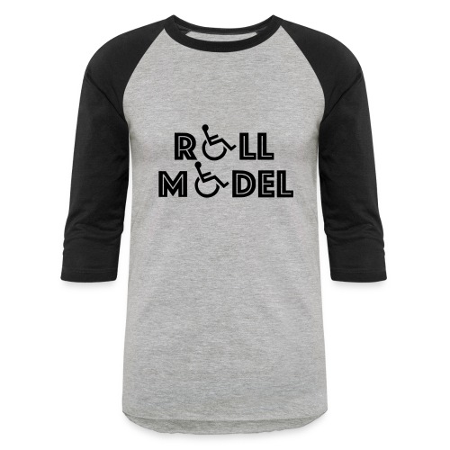 Every wheelchair users is a Roll Model - Unisex Baseball T-Shirt