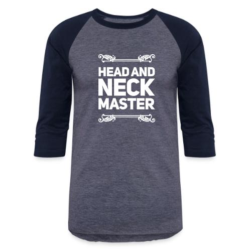 Head and Neck Master - Unisex Baseball T-Shirt