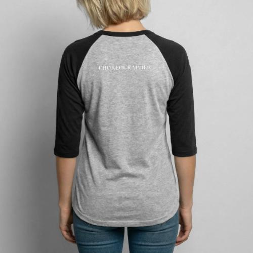 CHOREOGRAPHER SWAG - Unisex Baseball T-Shirt