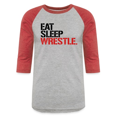 Eat Sleep Wrestle - Unisex Baseball T-Shirt