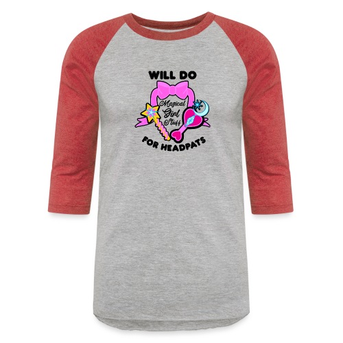 Will Do Magical Girl Stuff For Headpats - Anime - Unisex Baseball T-Shirt