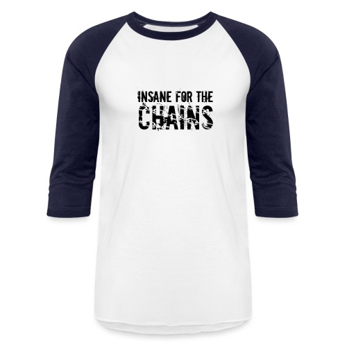 Insane For the Chains Disc Golf Black Print - Unisex Baseball T-Shirt