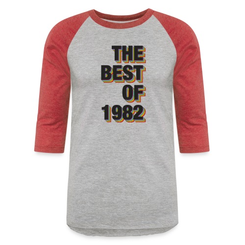 The Best Of 1982 - Unisex Baseball T-Shirt