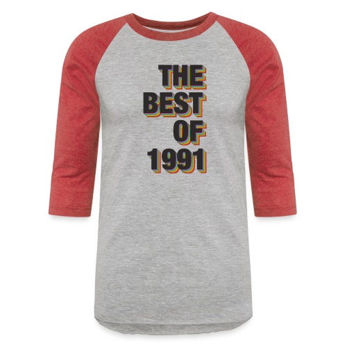 The Best Of 1991 - Unisex Baseball T-Shirt
