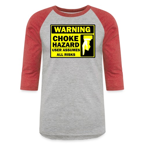 CHOKE WARNING - Unisex Baseball T-Shirt