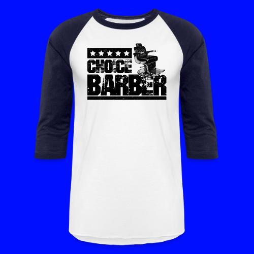 Choice Barber 5-Star Barber - Black - Unisex Baseball T-Shirt