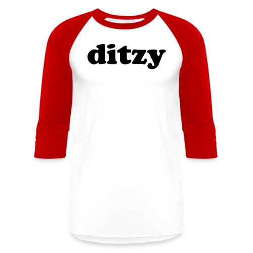 Funny Quotes - Ditzy - Unisex Baseball T-Shirt