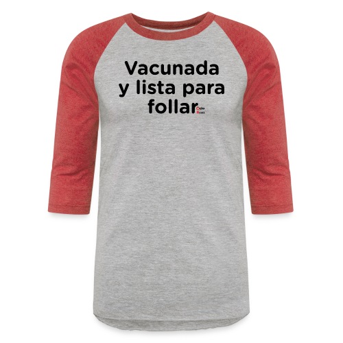 Vacunada y lista para... - Unisex Baseball T-Shirt