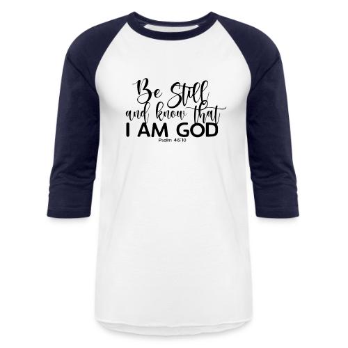 Be Still and Know - Unisex Baseball T-Shirt