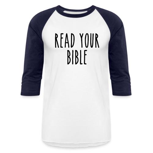 Read Your Bible - Unisex Baseball T-Shirt