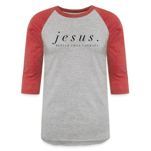 Jesus Better than therapy design 2 in black - Unisex Baseball T-Shirt