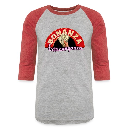 Bonanza Extravaganza - Unisex Baseball T-Shirt