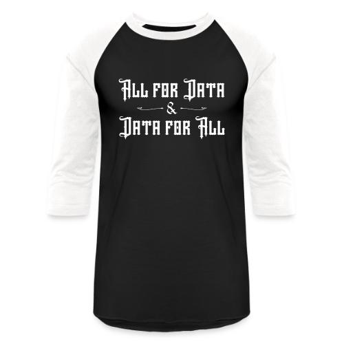 All for Data, Data for All (dark) - Unisex Baseball T-Shirt