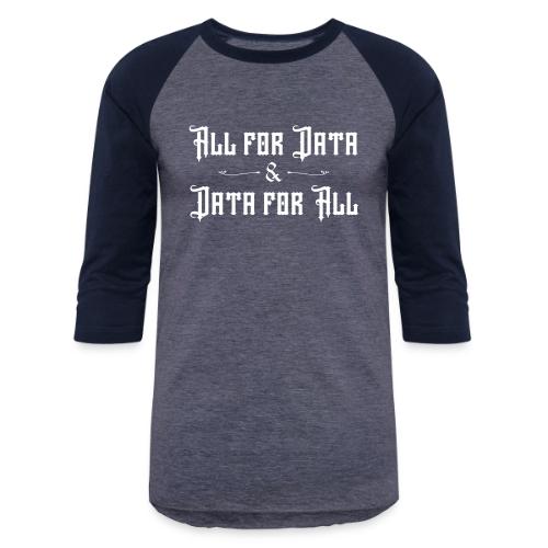 All for Data, Data for All (dark) - Unisex Baseball T-Shirt