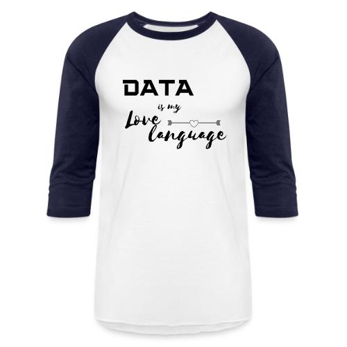Data is My Love Language (light) - Unisex Baseball T-Shirt