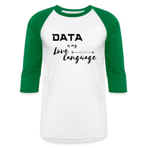 Data is My Love Language (light) - Unisex Baseball T-Shirt