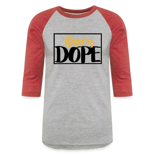 Born Dope - Unisex Baseball T-Shirt