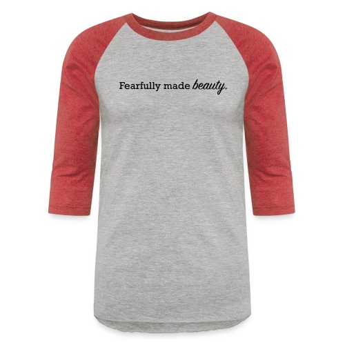 fearfully made beauty - Unisex Baseball T-Shirt